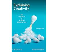 Explaining Creativity: The Science of Human Innovation