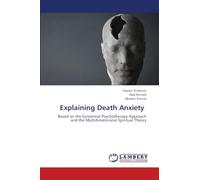 Explaining Death Anxiety: Based on the Existential Psychotherapy Approach and the Multidimensional Spiritual Theory