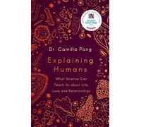 Explaining Humans: Winner of the Royal Society Science Book Prize 2020