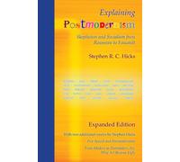 Explaining Postmodernism: Skepticism and Socialism from Rousseau to Foucault (Expanded Edition)