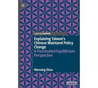 Explaining Taiwan's Chinese Mainland Policy Change: A Punctuated Equilibrium Perspective