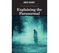 Explaining the Paranormal (Scientific American Explores Big Ideas)