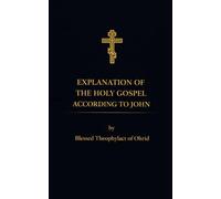 Explanation Of The Gospel Of John: A New And Revised Edition
