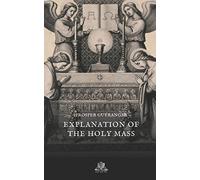 Explanation of the Holy Mass (Nihil Sine Deo)