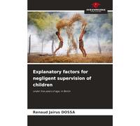 Explanatory factors for negligent supervision of children: under five years of age, in Benin