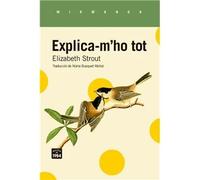 Explica m'ho tot | Elizabeth Strout, Núria Busquet Molist