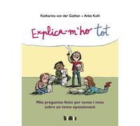 Explica-m'ho tot | Katharina Von Der Gathen, Anke Kuhl