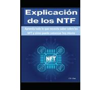 Explicación de los NTF: Aprenda todo lo que necesita saber sobre los NFT y cómo puede comenzar hoy mismo