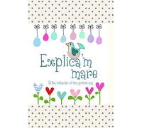 Explica'm mare: El teu embaràs i el meu primer any: El Teu Embaras I el Meu Primer Any (CUENTAME TU VIDA)