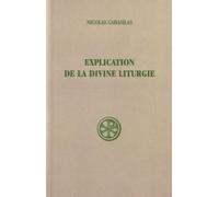 Explication De La Divine Liturgie. Edition Bilingue Francais-Grec, 2eme Edition Revue Et Augmentee