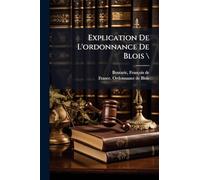Explication De L'ordonnance De Blois \