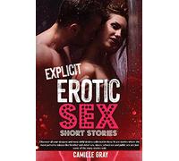 Explicit Erotic Sex Short Stories: Discover all your deepest and most sinful desires collected in these 81 sex stories where the most perverse taboos ... sex are just some of the many stories told.