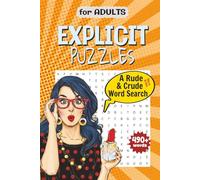 Explicit Puzzles for Adults: 50+ Rude and Crude Word Search Puzzles for Adults Who Love to Swear