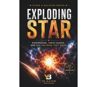 Exploding Stars: What Is a Supernova and Why Do Stars Explode, Explained Simply for Teen (Space Science for Kids)