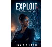 Exploit: The Rise Of Mara Voss