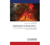Exploitation to Restoration:: Eco-critical Readings in Fiction on The Book of Gold Leaves by Mirza Waheed