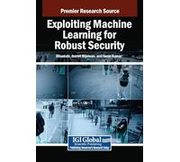 Exploiting Machine Learning for Robust Security