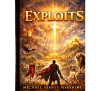 EXPLOITS.: “Free At Last, Authorized By Heaven” **Unveiling Christ, Kingdom Authority, and the Making of Mighty Men**