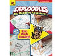 Exploodles: The Doodling Adventures: Ryan Needs Saving (Book 1) (Exploodles: The Modern Child's Role-Playing Activity Book Series)