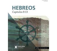 Explora la Biblia: Hebreos 8-13