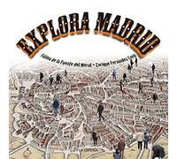 Explora Madrid (HISTORIAS DE MADRID)