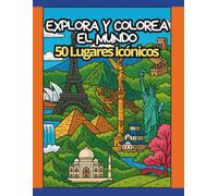 EXPLORA Y COLOREA EL MUNDO - 50 Lugares Icónicos: Colorea lugares increíbles del mundo. Anti-estrés para Adultos y Jóvenes. (Intermediate Coloring)
