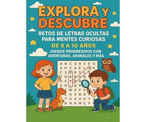 Explora y Descubre: Retos de letras ocultas para mentes curiosas juegos progresivos con aventuras,animales y más Sopa de Letras para Niños de 6 a 10 Años