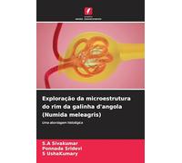 Exploração da microestrutura do rim da galinha d'angola (Numida meleagris): Uma abordagem histológica