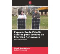 Exploração de Painéis Solares para Estudos de Energias Renováveis: Revisão Experimental
