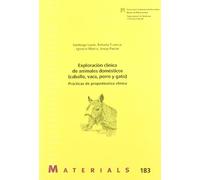 Exploración clínica de animales domésticos (caballo, vaca, perro y gato). Prácticas de propedéutica clínica: 183 (Materials)