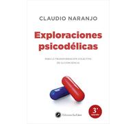 Exploraciones Psicodélicas: para la transformación colectiva de la conciencia (SIN COLECCION)