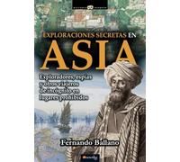 Exploraciones secretas en Asia (Historia Incógnita)