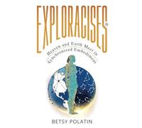 Exploracises: Heaven and Earth Meet in Synchronized Embodiment