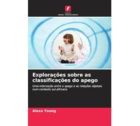Explorações sobre as classificações do apego: Uma interseção entre o apego e as relações objetais num contexto sul-africano
