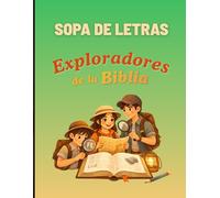 Exploradores de la Biblia: Aprende la Palabra de Dios jugando | 20 sopas de letras cristianas | Incluye páginas para escribir y dibujar palabras ... bíblicas por categorías para fortalecer la fe