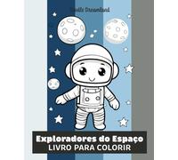 Exploradores do Espaço: Livro de Colorir: Doodle Dreamland (Doodle Dreamland PT)