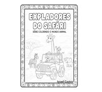Exploradores do Safári (COLORINDO O MUNDO ANIMAL)