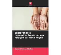 Explorando a comunicação sexual e a relação pai-filha negra