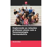 Explorando as relações professor-aluno com a fenomenologia hermenêutica