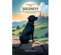 Explorando con brandy: Un viaje hacia el descubrimiento y la recuperación