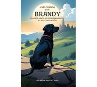 Explorando con brandy: Un viaje hacia el descubrimiento y la recuperación