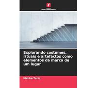 Explorando costumes, rituais e artefactos como elementos da marca de um lugar