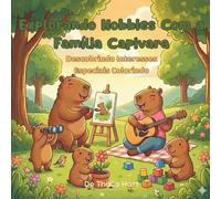 Explorando Hobbies Com a Família Capivara: Descobrindo Interesses Especiais Colorindo