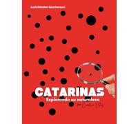 Explorando la Naturaleza: Catarinas: Un libro de actividades educativas Montessori para desarrollar lenguaje, motricidad y amor por la naturaleza