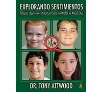 Explorando Sentimientos: Ansiedad - Terapia Cognitivo Conductual Para Controlar La Ansiedad: Spanish Edition of Exploring Feelings: Anxiety (Explorando Sentimientos / Exploring Feelings)