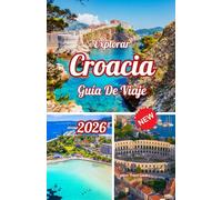 Explorar Croacia Guía de viaje 2026 (Explore the Latest, Fully Updated 2026 Travel Guides)