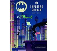 Explorar Gotham. Guía Ilustrada (SIN COLECCION)