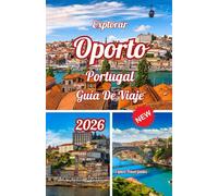 Explorar oporto Portugal Guía de viaje 2026 (Explore the Latest, Fully Updated 2026 Travel Guides)