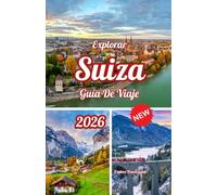 Explorar Suiza Guía de viaje 2026 (Explore the Latest, Fully Updated 2026 Travel Guides)
