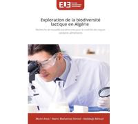 Exploration de la biodiversité lactique en Algérie: Recherche de nouvelles bactériocines pour le contrôle des risques sanitaires alimentaires